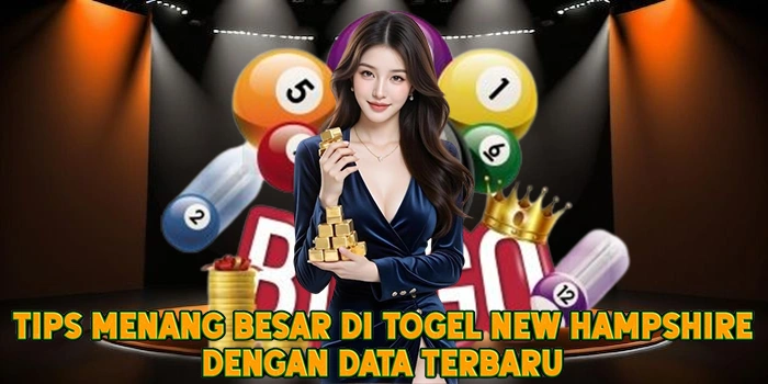 Tips Menang Besar di Togel New Hampshire Dengan Data Terbaru