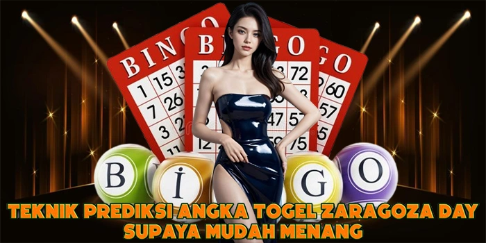 Teknik Prediksi Angka Togel Zaragoza Day Supaya Mudah Menang
