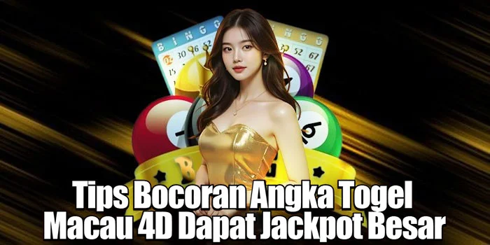Tips Bocoran Angka Togel Macau 4D Dapat Jackpot Besar