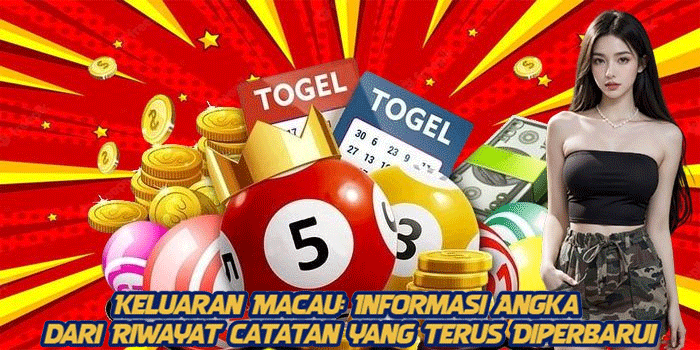Keluaran Macau: Informasi Angka dari Riwayat Catatan yang Terus Diperbarui